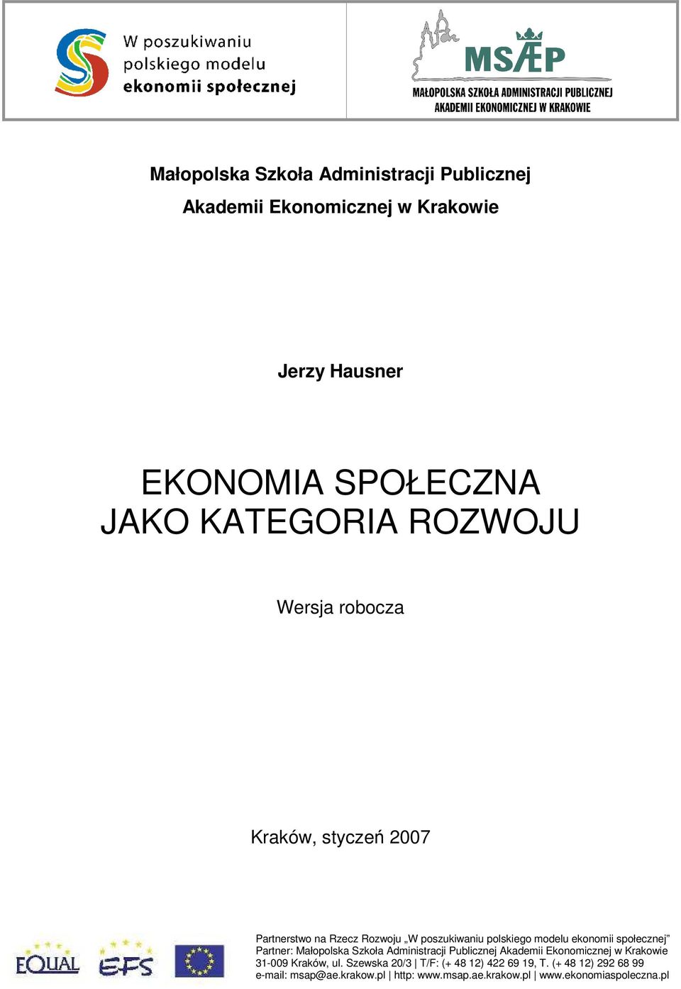 społecznej Partner: Małopolska Szkoła Administracji Publicznej Akademii Ekonomicznej w Krakowie 31-009 Kraków, ul.