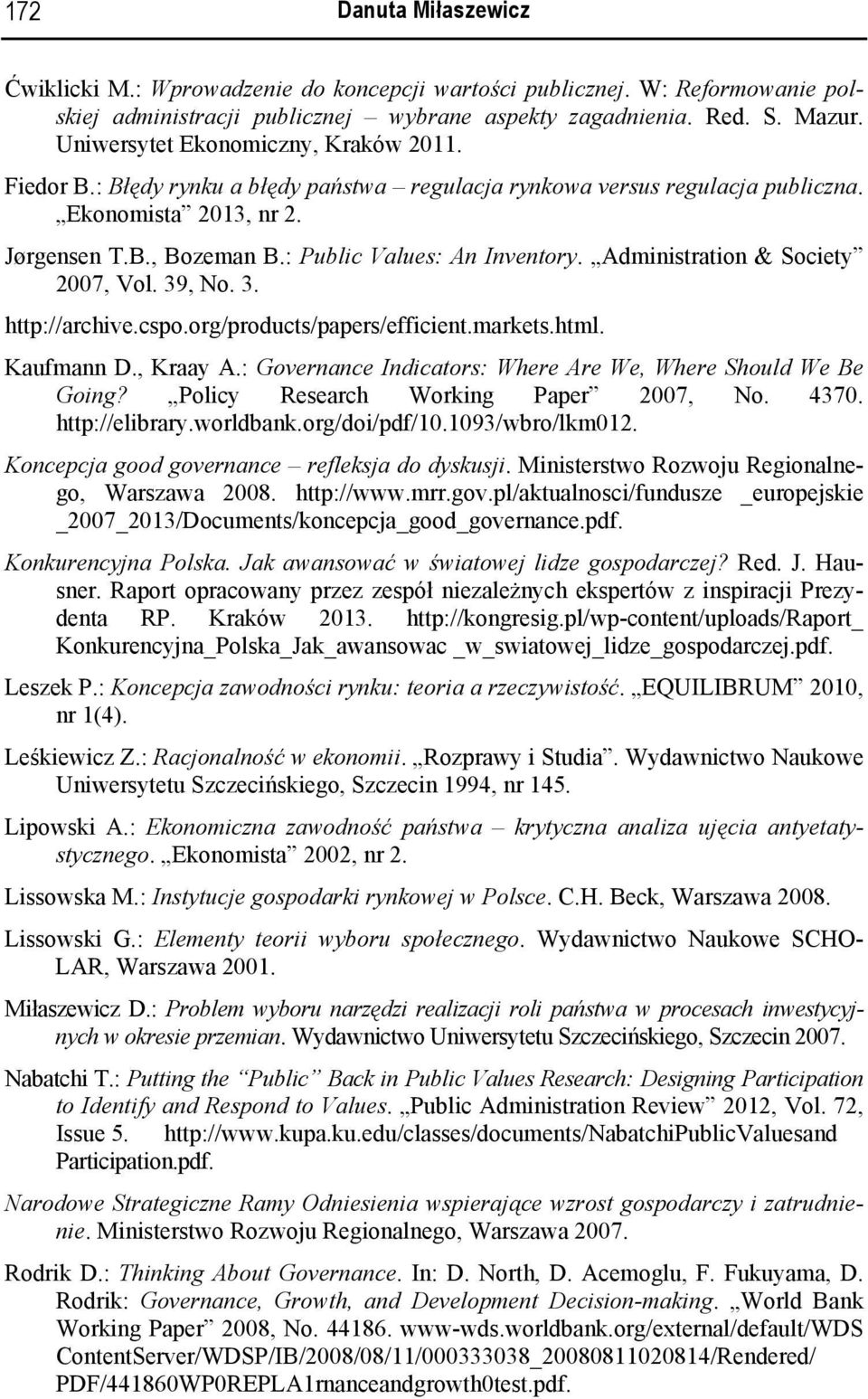 : Public Values: An Inventory. Administration & Society 2007, Vol. 39, No. 3. http://archive.cspo.org/products/papers/efficient.markets.html. Kaufmann D., Kraay A.