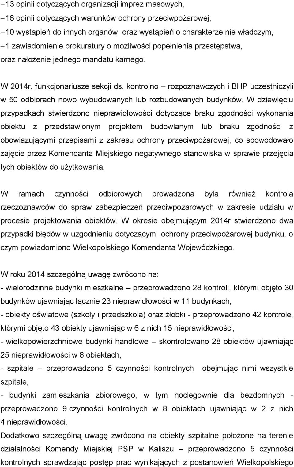 kontrolno rozpoznawczych i BHP uczestniczyli w 50 odbiorach nowo wybudowanych lub rozbudowanych budynków.