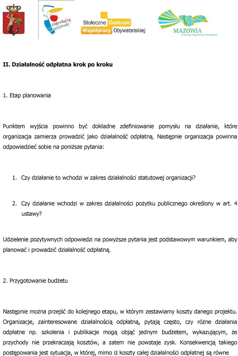 Czy działanie wchodzi w zakres działalności pożytku publicznego określony w art. 4 ustawy?