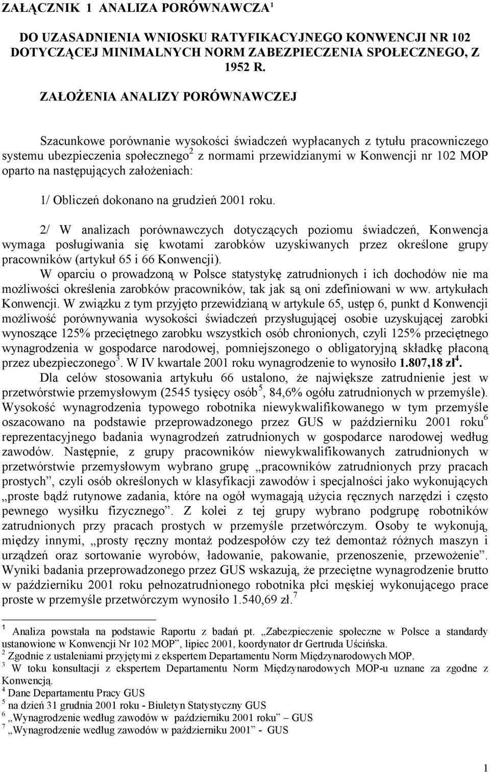 na następujących założeniach: 1/ Obliczeń dokonano na grudzień 2001 roku.