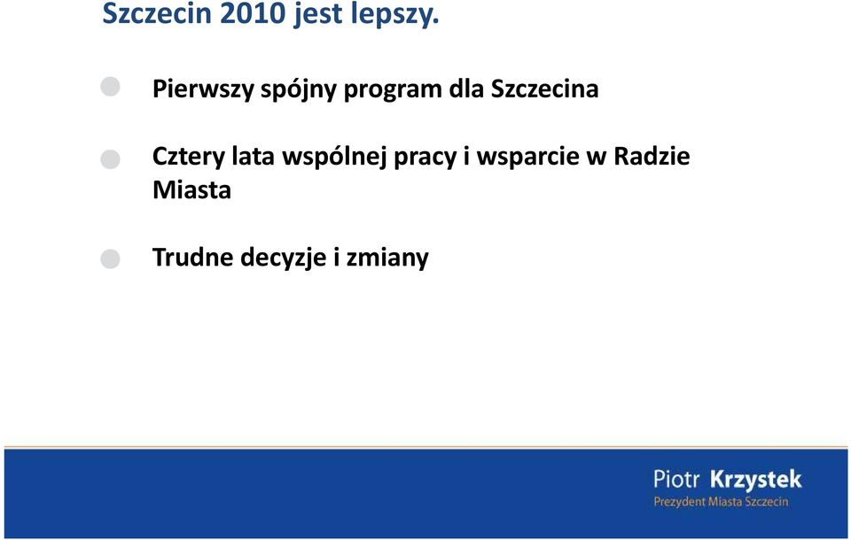 Szczecina Cztery lata wspólnej