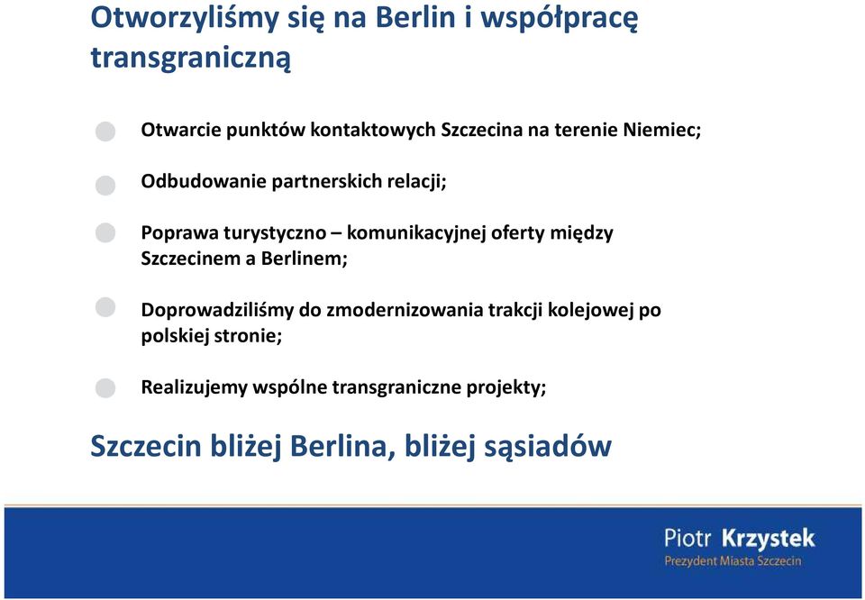 oferty między Szczecinem a Berlinem; Doprowadziliśmy do zmodernizowania trakcji kolejowej po