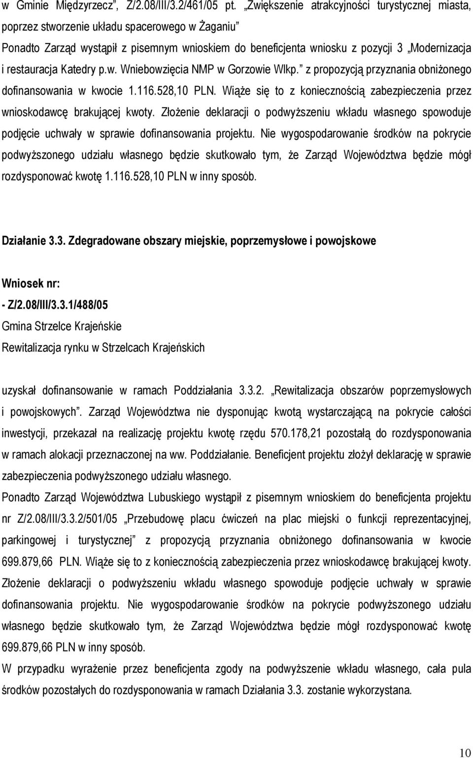 restauracja Katedry p.w. Wniebowzięcia NMP w Gorzowie Wlkp. z propozycją przyznania obniżonego dofinansowania w kwocie 1.116.528,10 PLN.