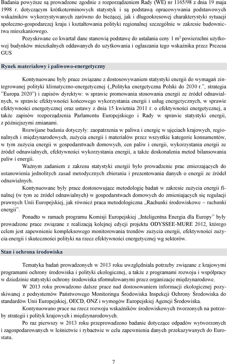 kraju i kształtowania polityki regionalnej szczególnie w zakresie budownictwa mieszkaniowego.