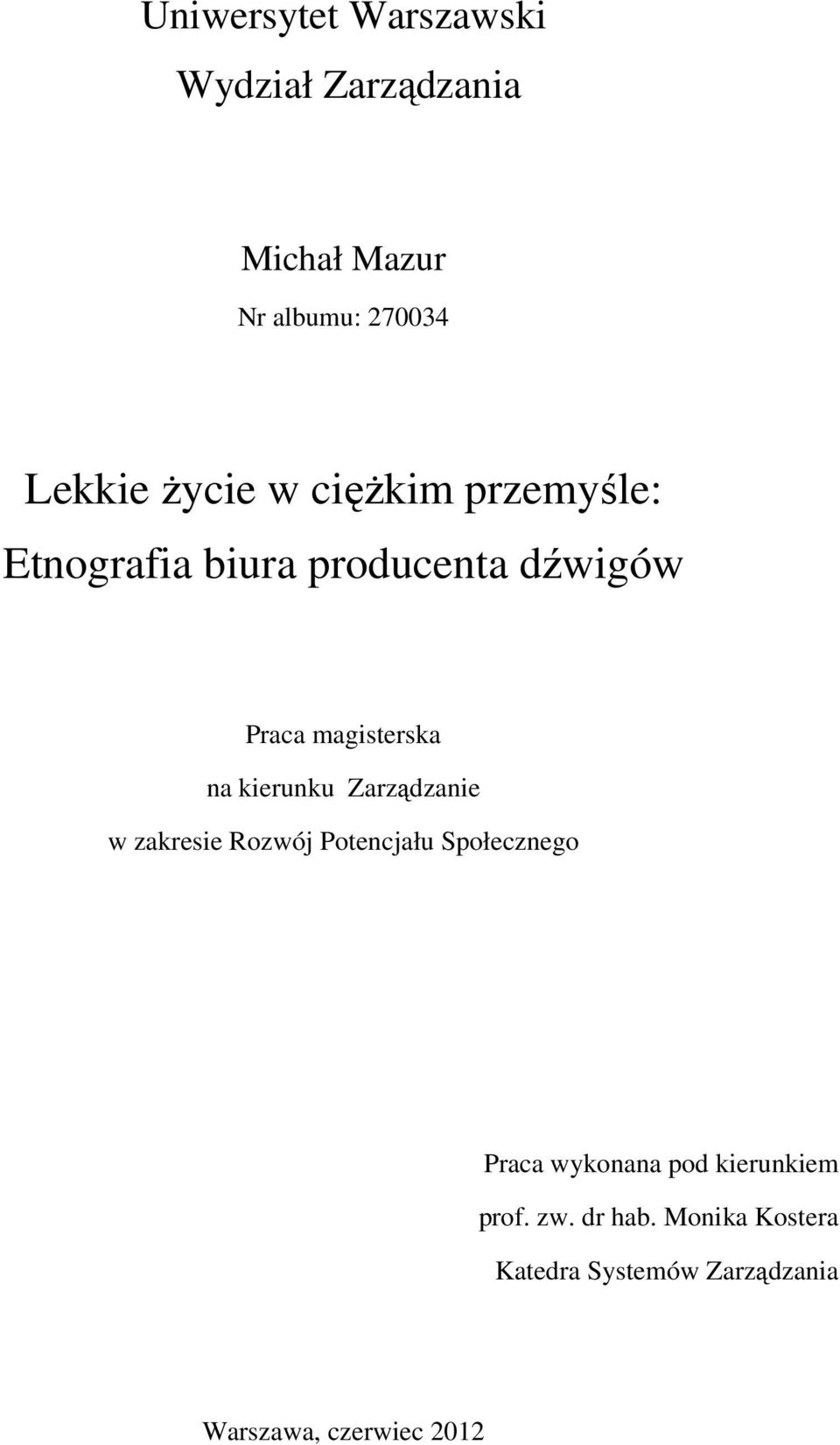 kierunku Zarządzanie w zakresie Rozwój Potencjału Społecznego Praca wykonana pod