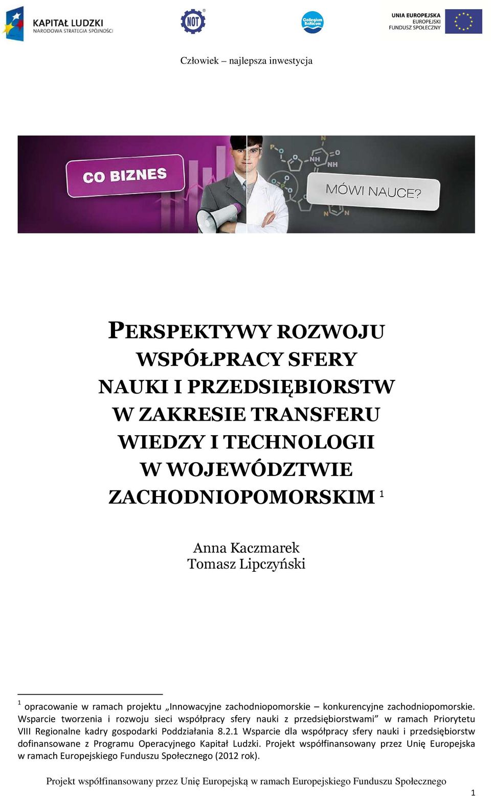 Wsparcie tworzenia i rozwoju sieci współpracy sfery nauki z przedsiębiorstwami w ramach Priorytetu VIII Regionalne kadry gospodarki Poddziałania 8.2.