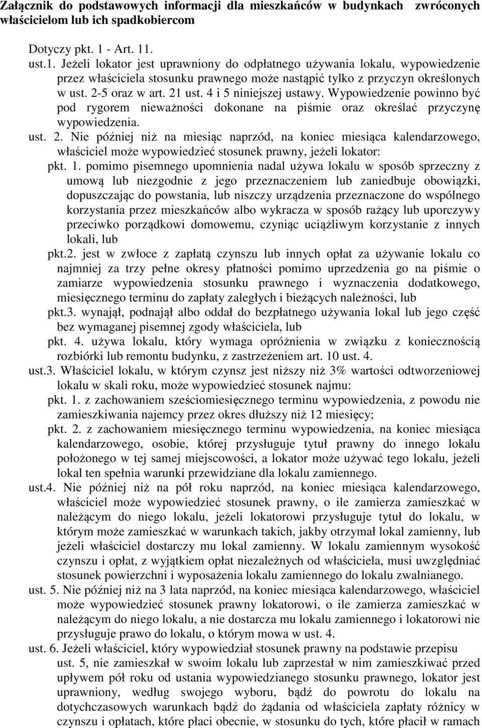 21 ust. 4 i 5 niniejszej ustawy. Wypowiedzenie powinno być pod rygorem nieważności dokonane na piśmie oraz określać przyczynę wypowiedzenia. ust. 2.