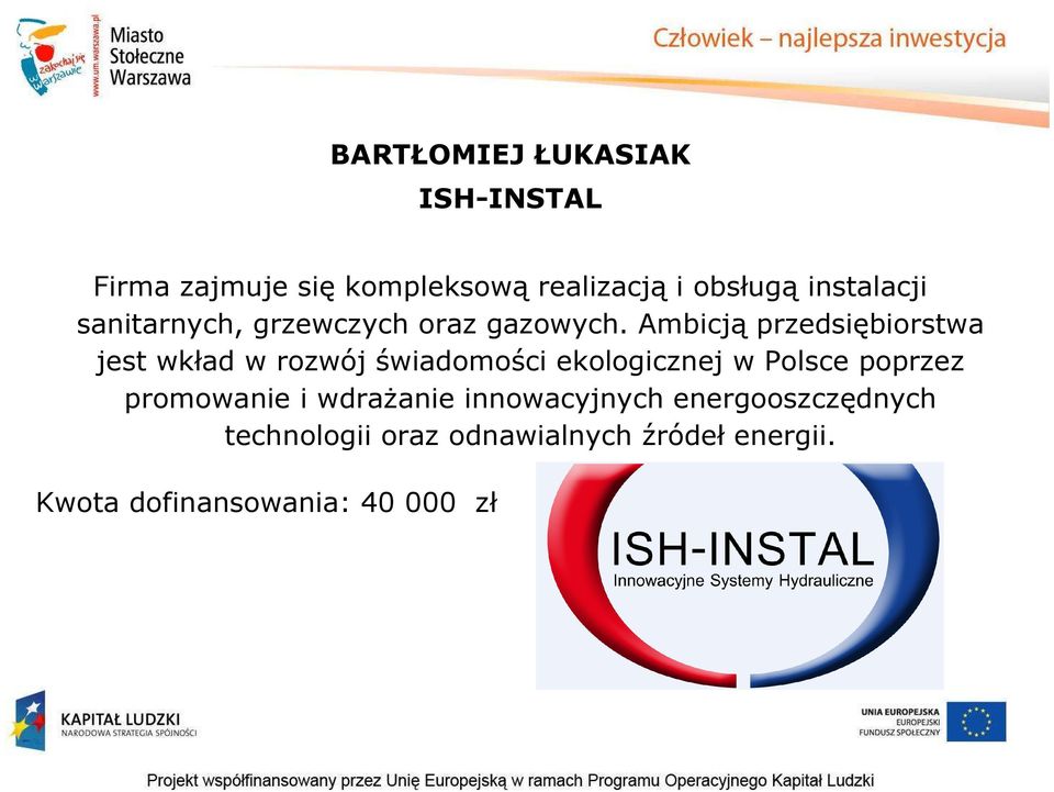 Ambicją przedsiębiorstwa jest wkład w rozwój świadomości ekologicznej w Polsce