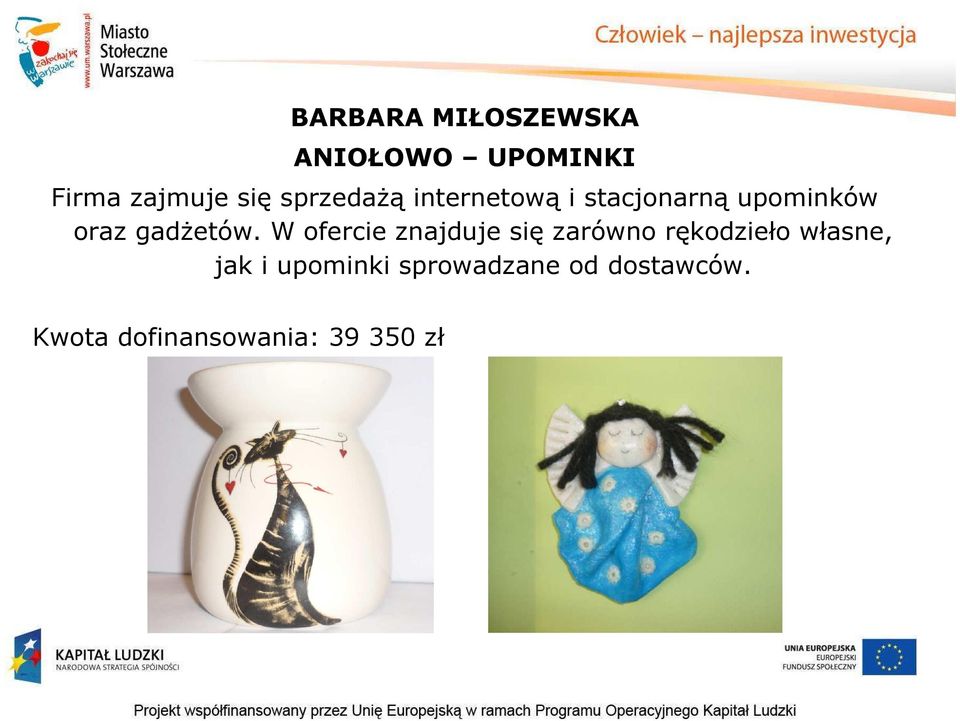 W ofercie znajduje się zarówno rękodzieło własne, jak i