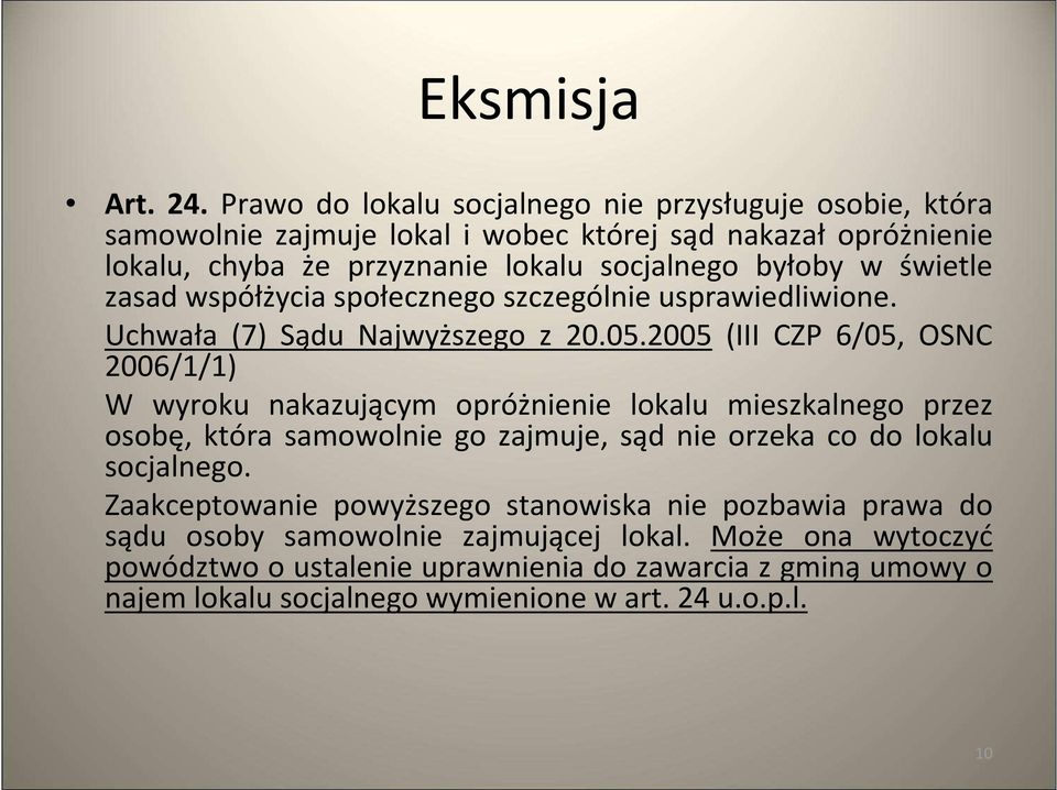 świetle zasad współżycia społecznego szczególnie usprawiedliwione. Uchwała (7) Sądu Najwyższego z 20.05.