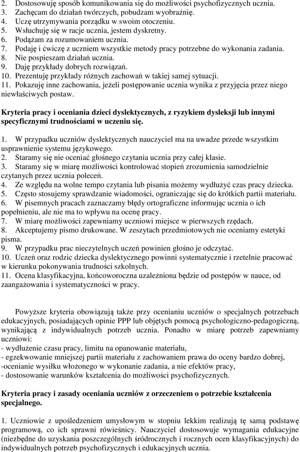 9. Daję przykłady dobrych rozwiązań. 10. Prezentuję przykłady różnych zachowań w takiej samej sytuacji. 11.