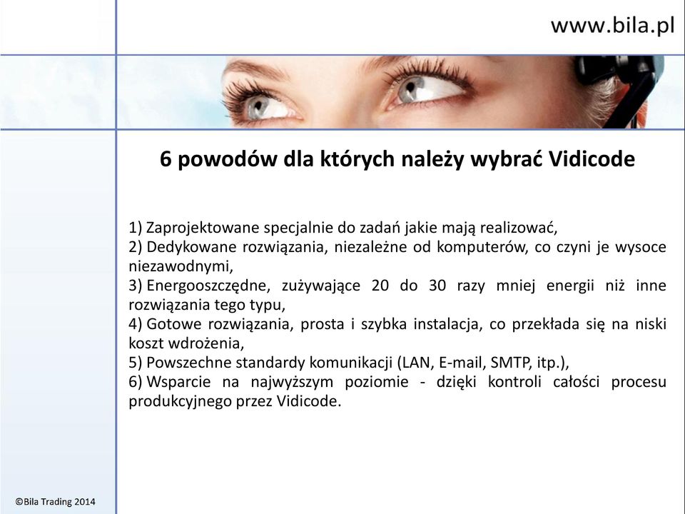 rozwiązania tego typu, 4) Gotowe rozwiązania, prosta i szybka instalacja, co przekłada się na niski koszt wdrożenia, 5) Powszechne