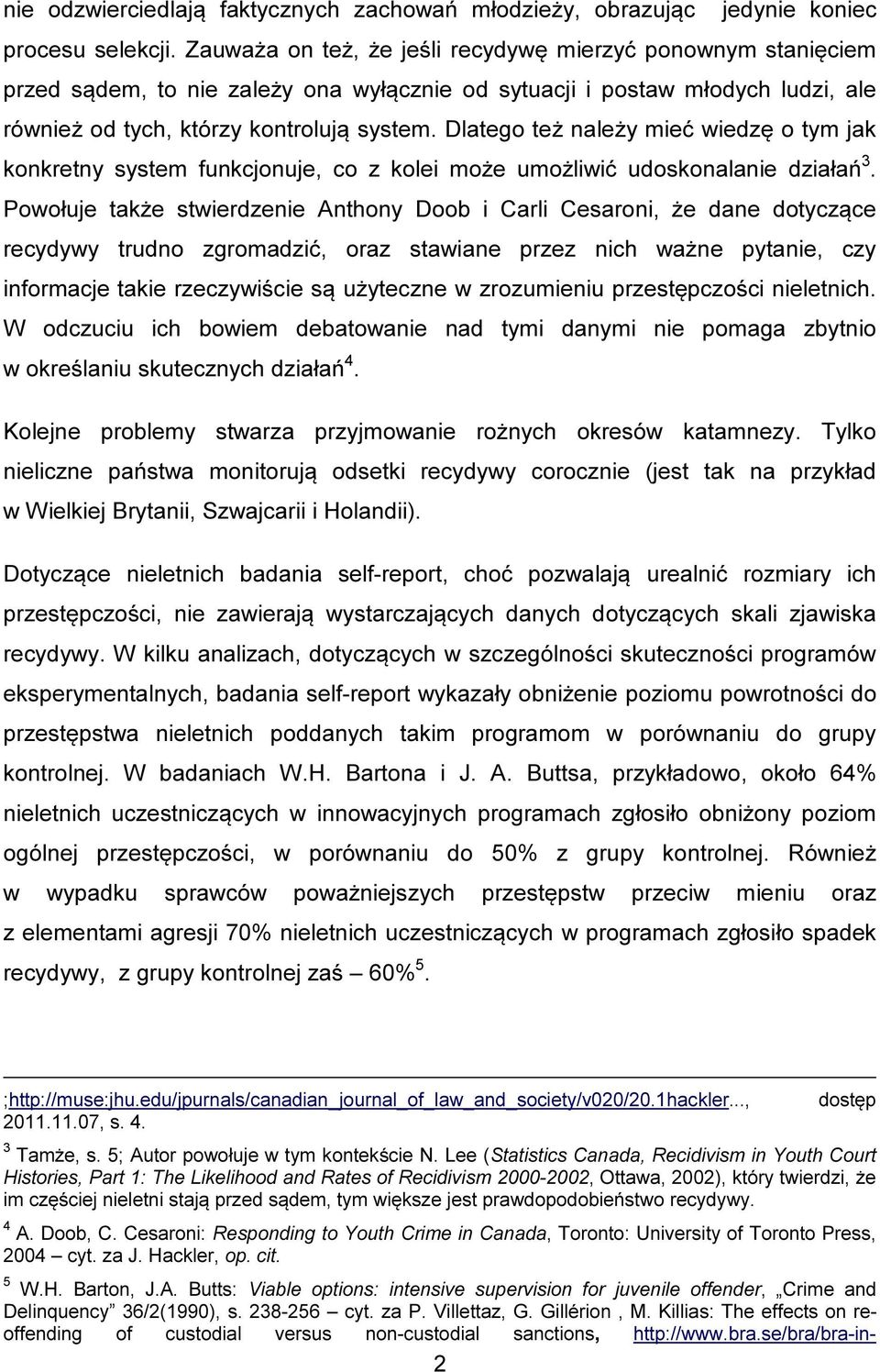 Dlatego też należy mieć wiedzę o tym jak konkretny system funkcjonuje, co z kolei może umożliwić udoskonalanie działań 3.