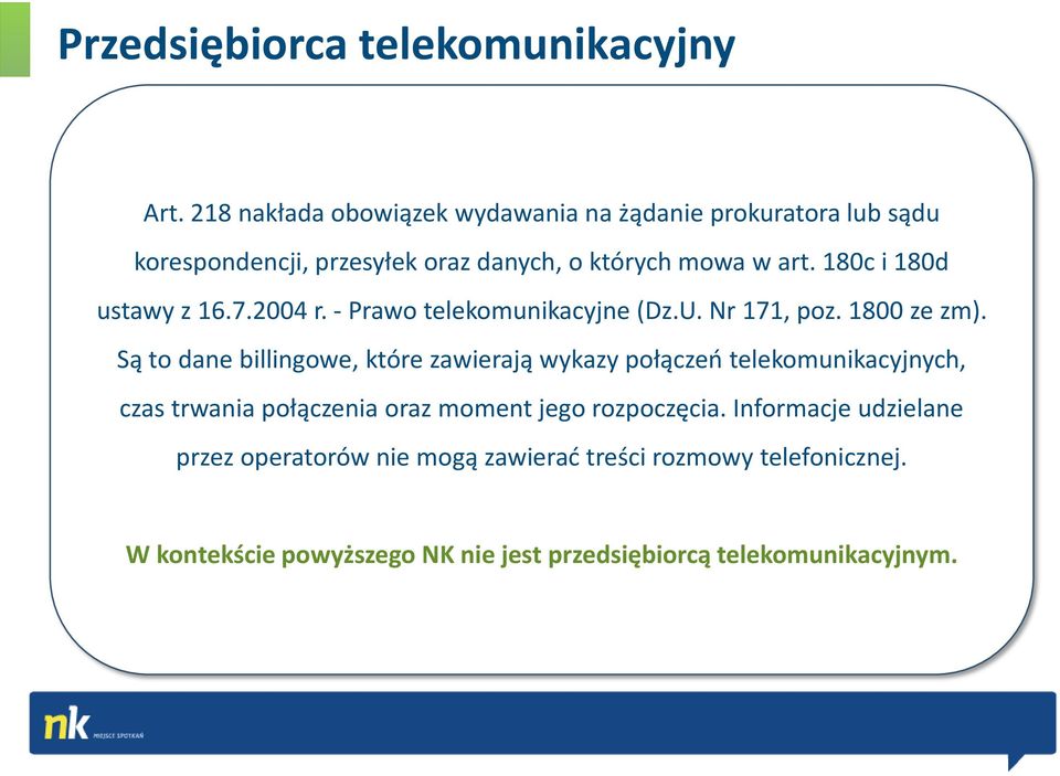 180c i 180d ustawy z 16.7.2004 r. - Prawo telekomunikacyjne (Dz.U. Nr 171, poz. 1800 ze zm).