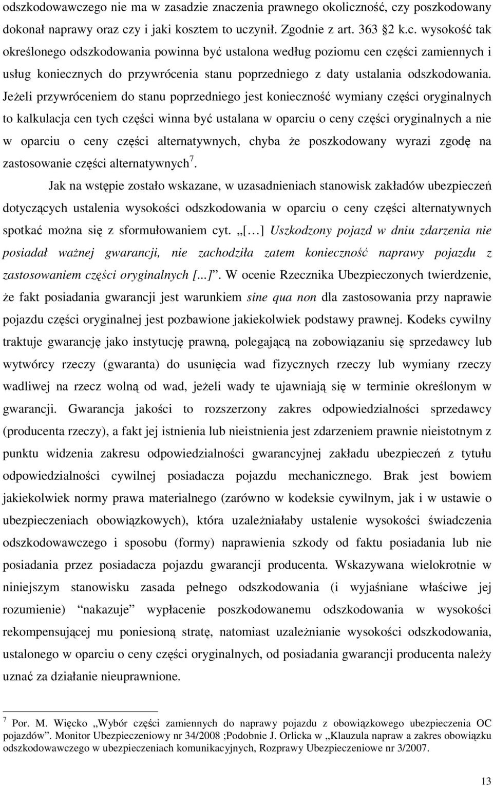 części alternatywnych, chyba że poszkodowany wyrazi zgodę na zastosowanie części alternatywnych 7.