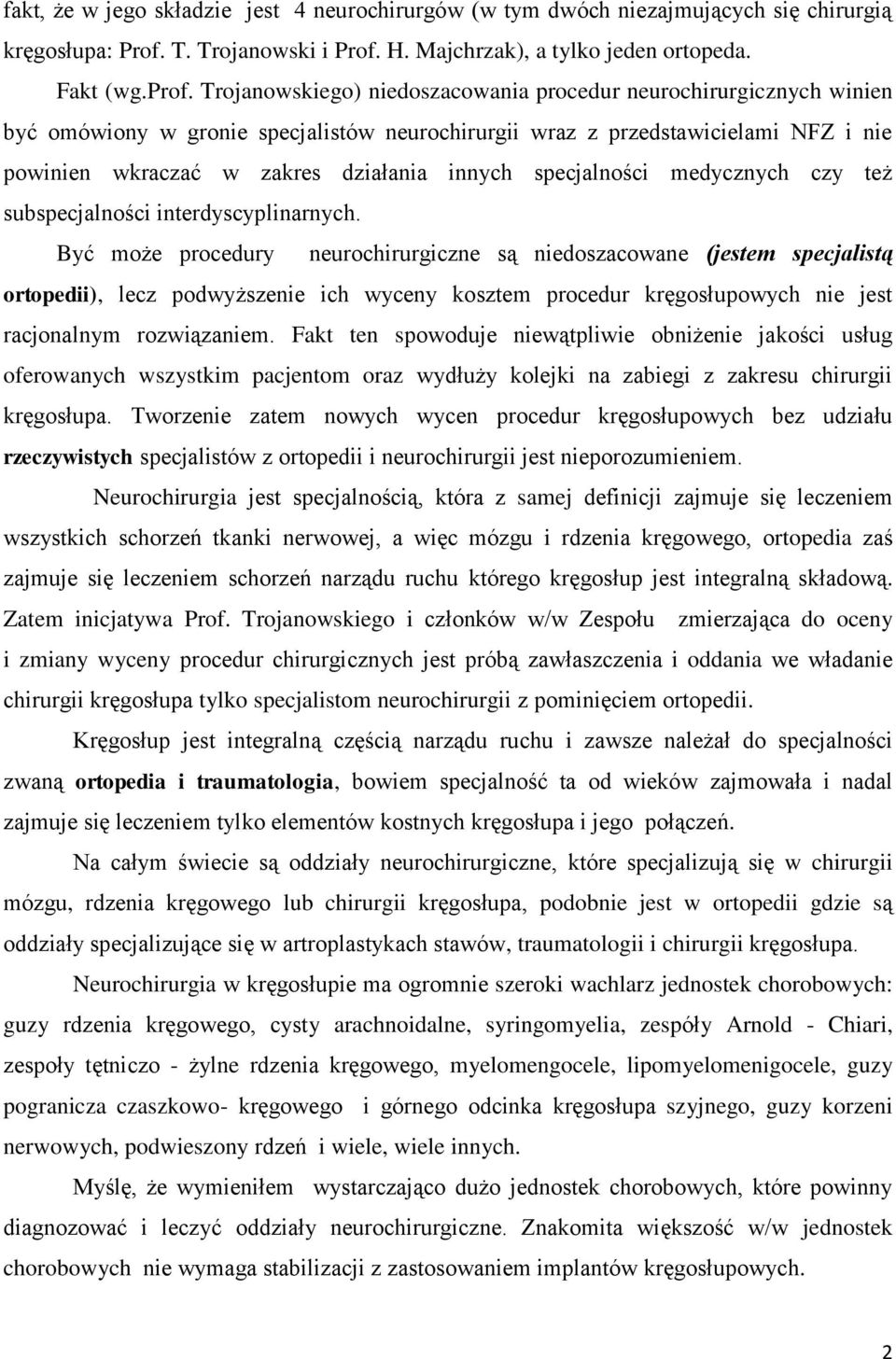 specjalności medycznych czy też subspecjalności interdyscyplinarnych.