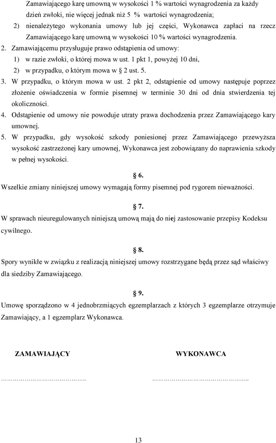 1 pkt 1, powyżej 10 dni, 2) w przypadku, o którym mowa w 2 ust. 5. 3. W przypadku, o którym mowa w ust.