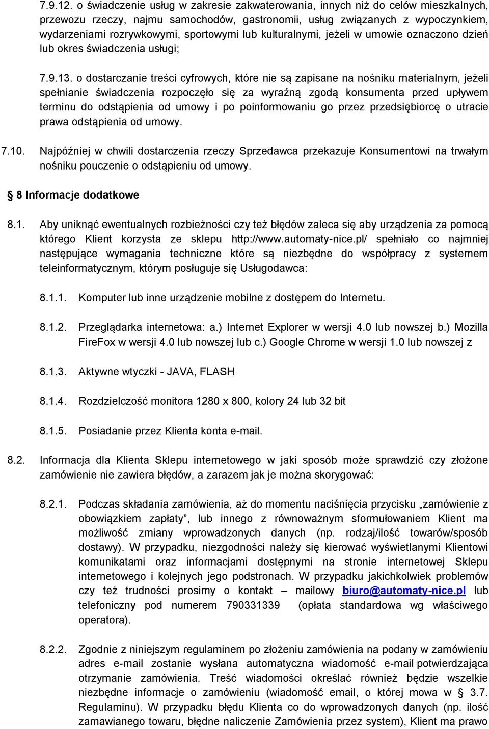 lub kulturalnymi, jeżeli w umowie oznaczono dzień lub okres świadczenia usługi; 7.9.13.