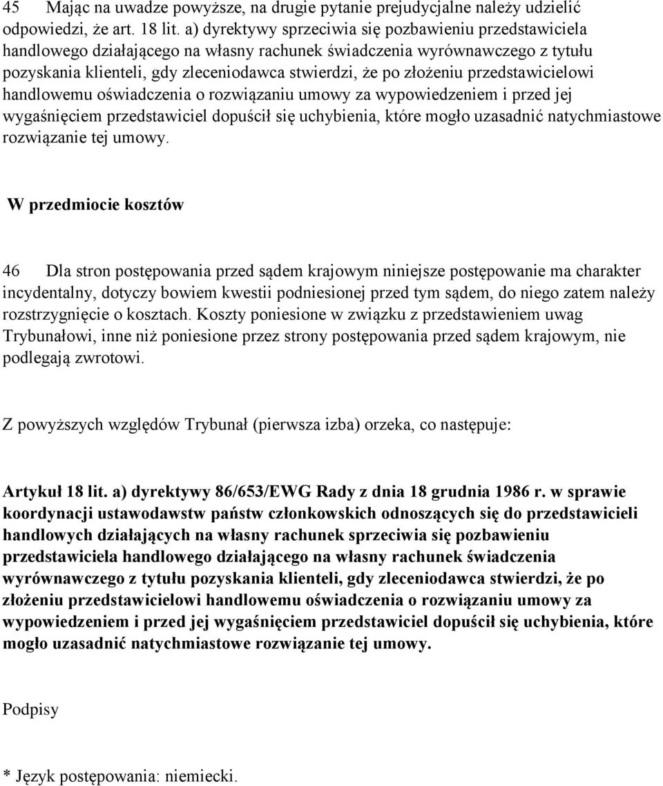 przedstawicielowi handlowemu oświadczenia o rozwiązaniu umowy za wypowiedzeniem i przed jej wygaśnięciem przedstawiciel dopuścił się uchybienia, które mogło uzasadnić natychmiastowe rozwiązanie tej