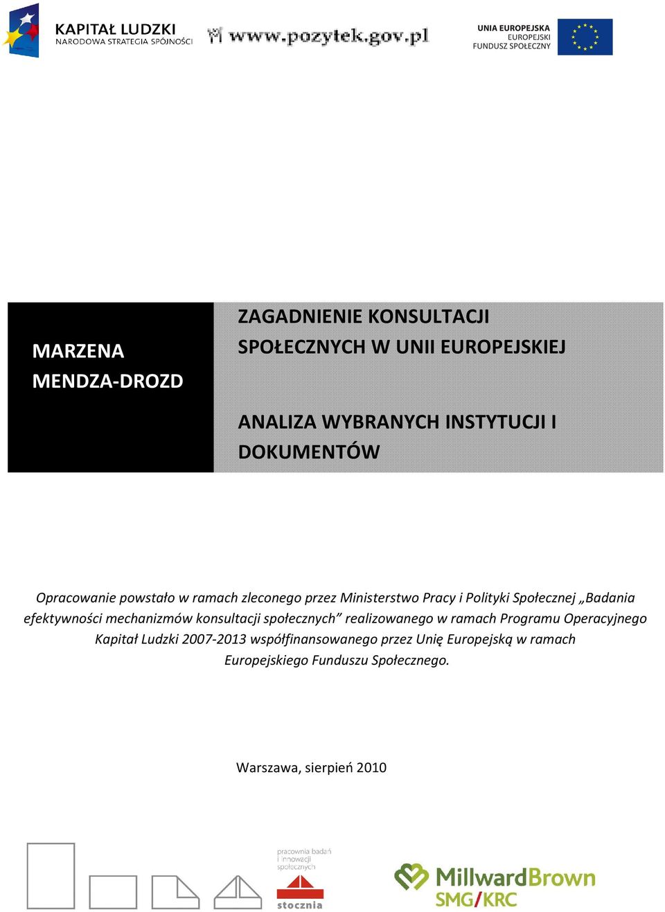 efektywności mechanizmów konsultacji społecznych realizowanego w ramach Programu Operacyjnego Kapitał Ludzki