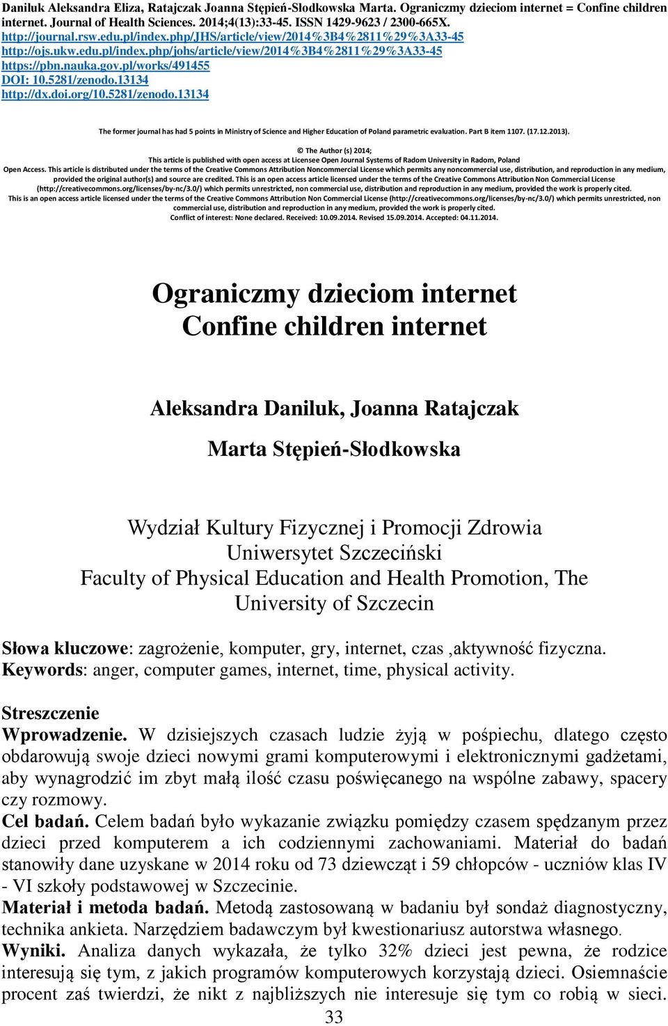 5281/zenodo.13134 http://dx.doi.org/10.5281/zenodo.13134 The former journal has had 5 points in Ministry of Science and Higher Education of Poland parametric evaluation. Part B item 1107. (17.12.