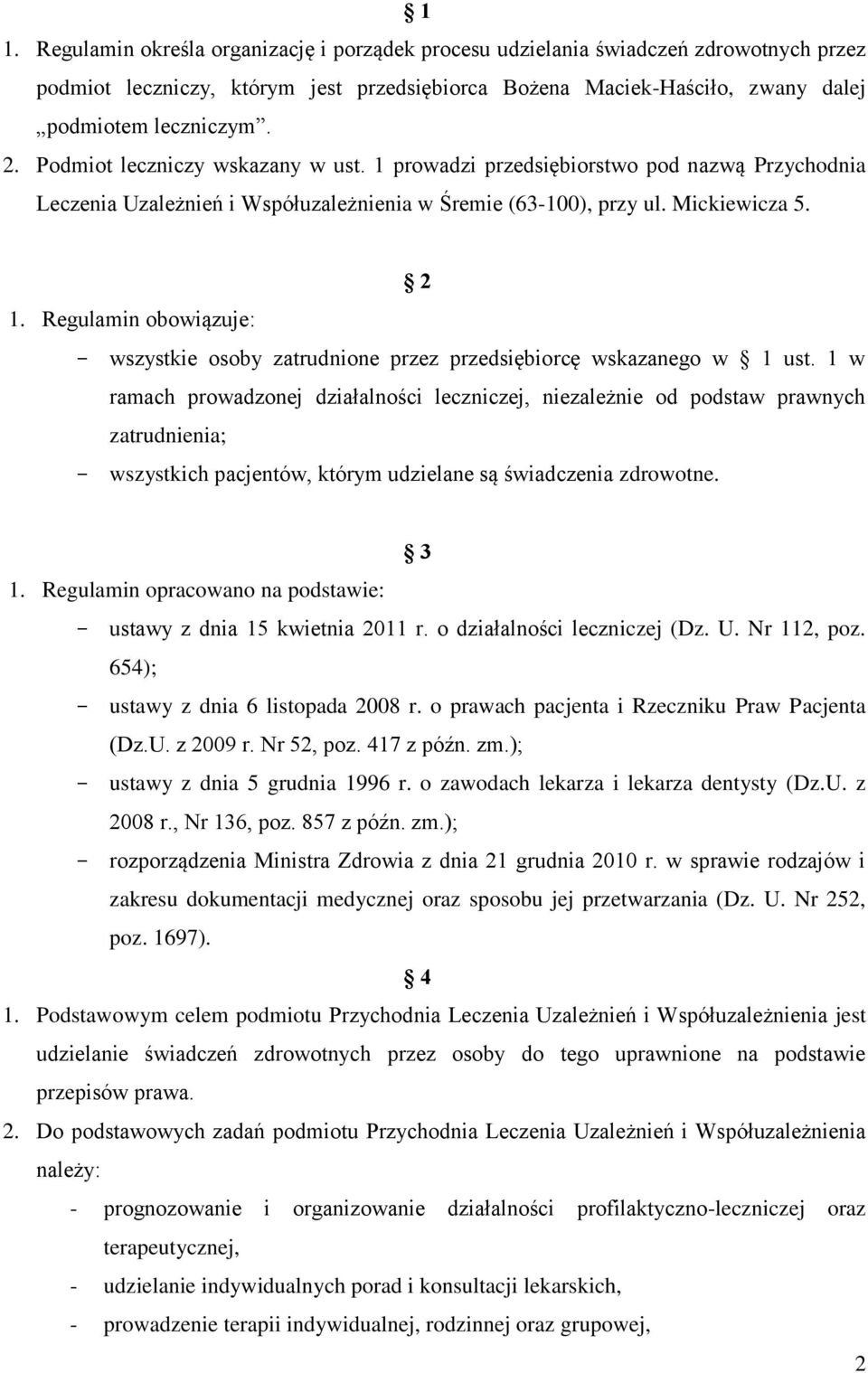 Regulamin obowiązuje: - wszystkie osoby zatrudnione przez przedsiębiorcę wskazanego w 1 ust.