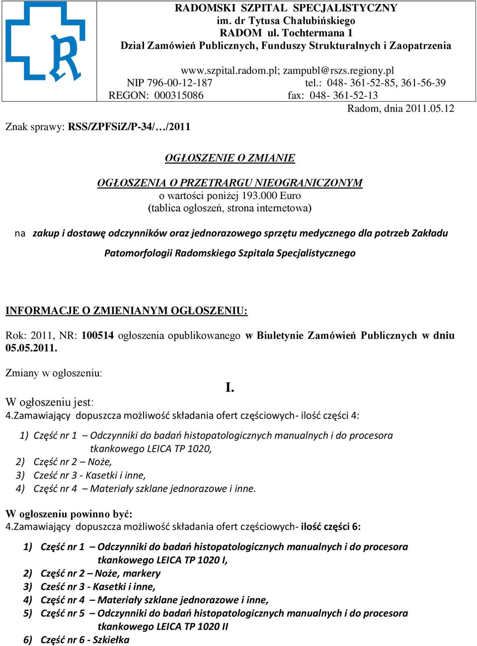 12 OGŁOSZENIE O ZMIANIE OGŁOSZENIA O PRZETRARGU NIEOGRANICZONYM o wartości poniżej 193.