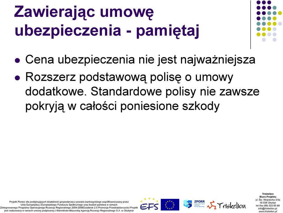 podstawową polisę o umowy dodatkowe.