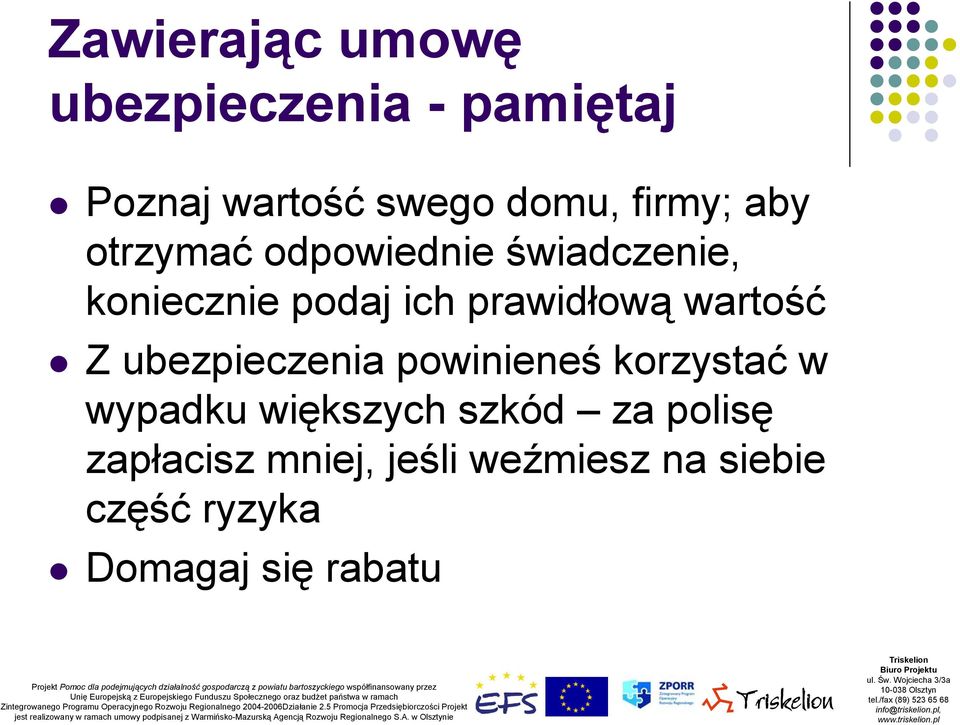 prawidłową wartość Z ubezpieczenia powinieneś korzystać w wypadku