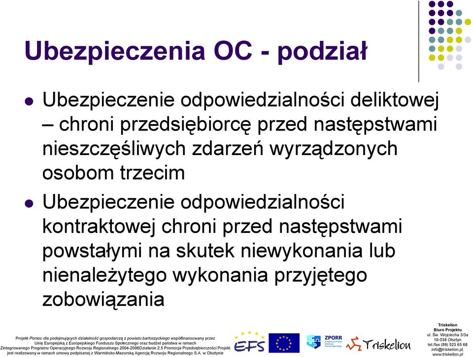 trzecim Ubezpieczenie odpowiedzialności kontraktowej chroni przed następstwami