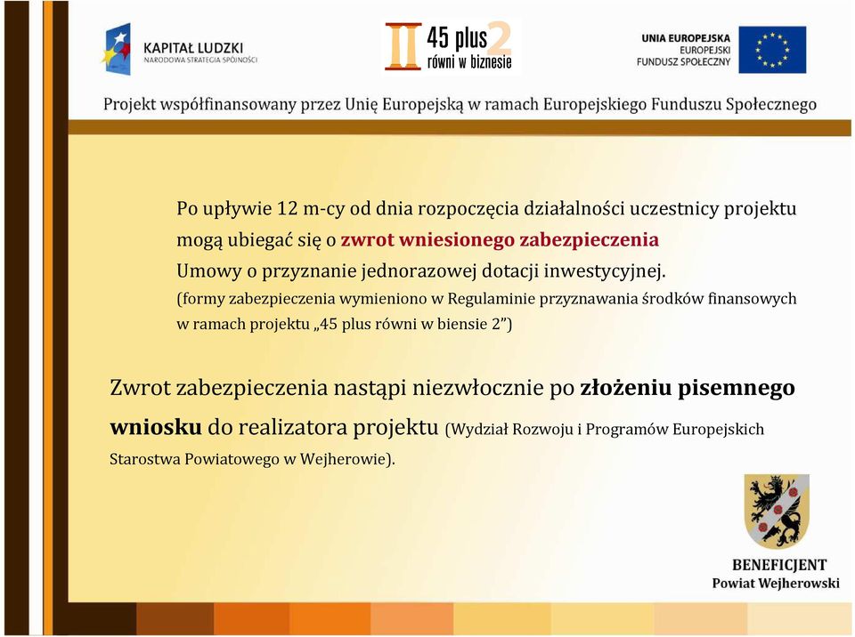 (formy zabezpieczenia wymieniono w Regulaminie przyznawania środków finansowych w ramach projektu 45 plus równi w