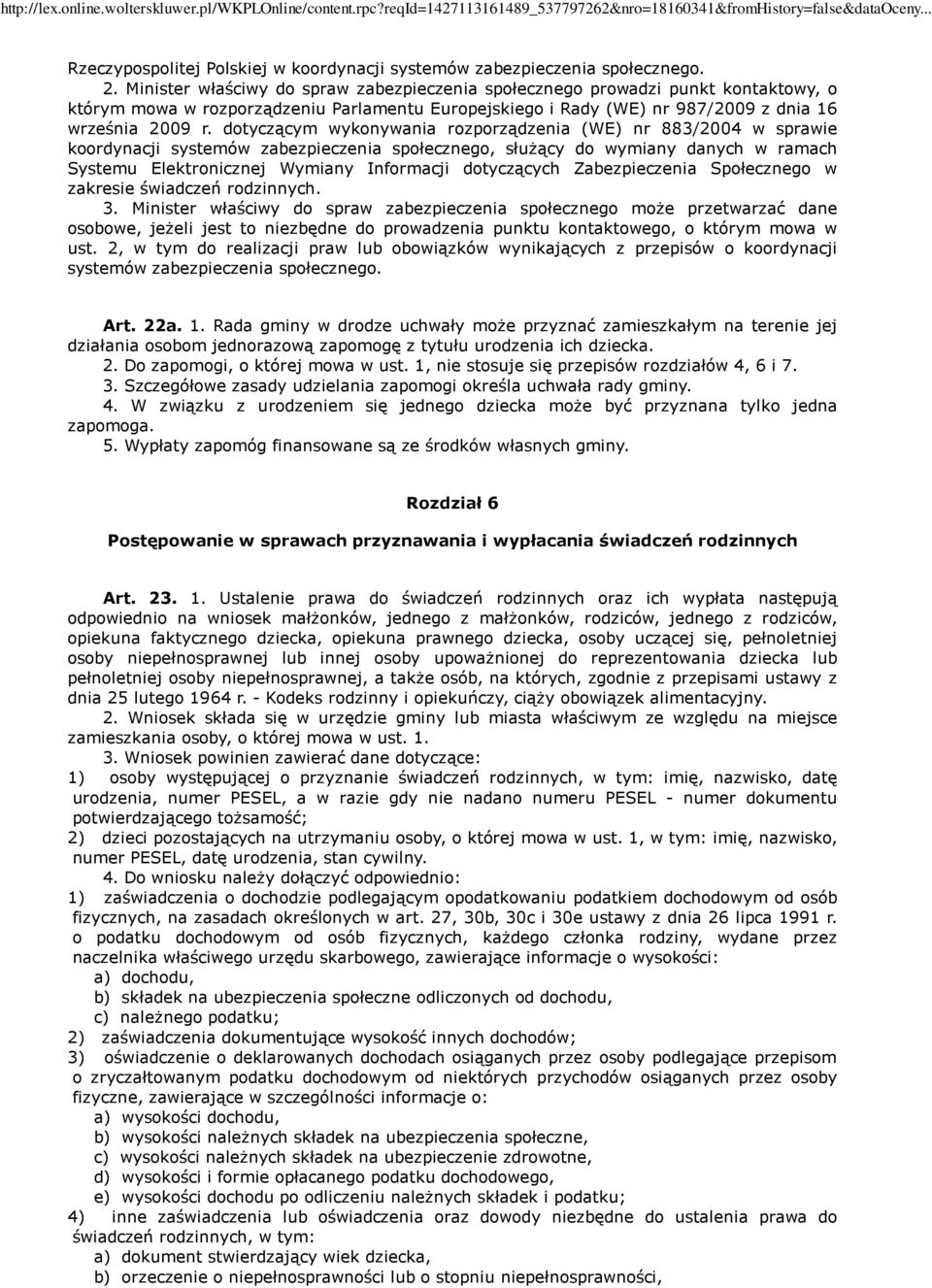 dotyczącym wykonywania rozporządzenia (WE) nr 883/2004 w sprawie koordynacji systemów zabezpieczenia społecznego, służący do wymiany danych w ramach Systemu Elektronicznej Wymiany Informacji