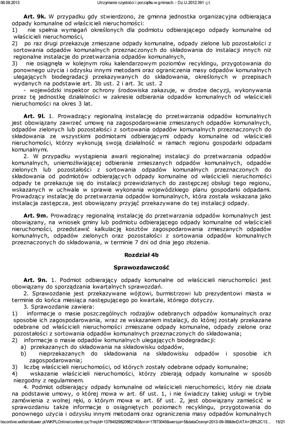 komunalne od właścicieli nieruchomości, 2) po raz drugi przekazuje zmieszane odpady komunalne, odpady zielone lub pozostałości z sortowania odpadów komunalnych przeznaczonych do składowania do