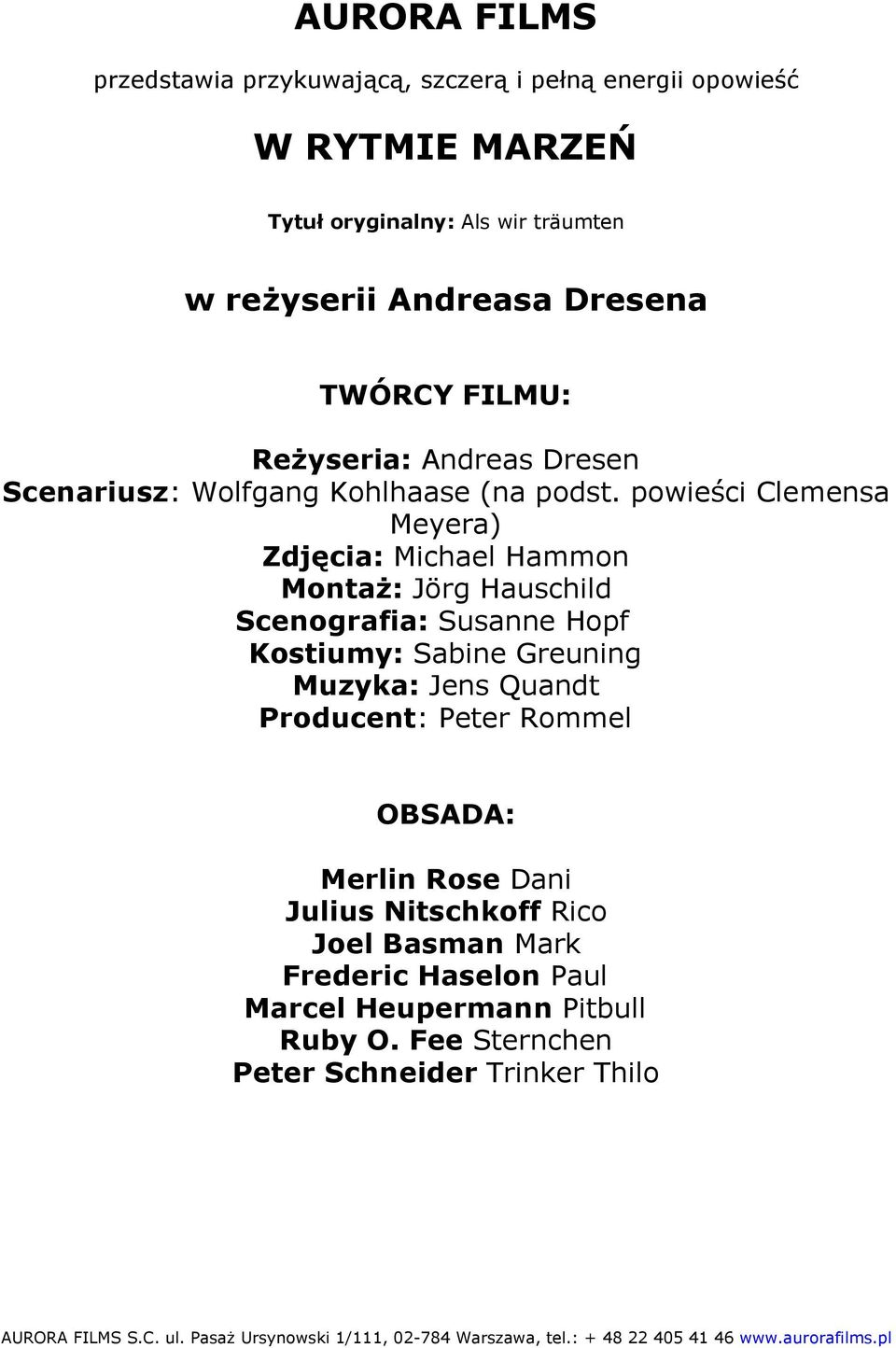 powieści Clemensa Meyera) Zdjęcia: Michael Hammon Montaż: Jörg Hauschild Scenografia: Susanne Hopf Kostiumy: Sabine Greuning Muzyka: Jens