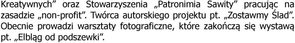 Twórca autorskiego projektu pt. Zostawmy Ślad.