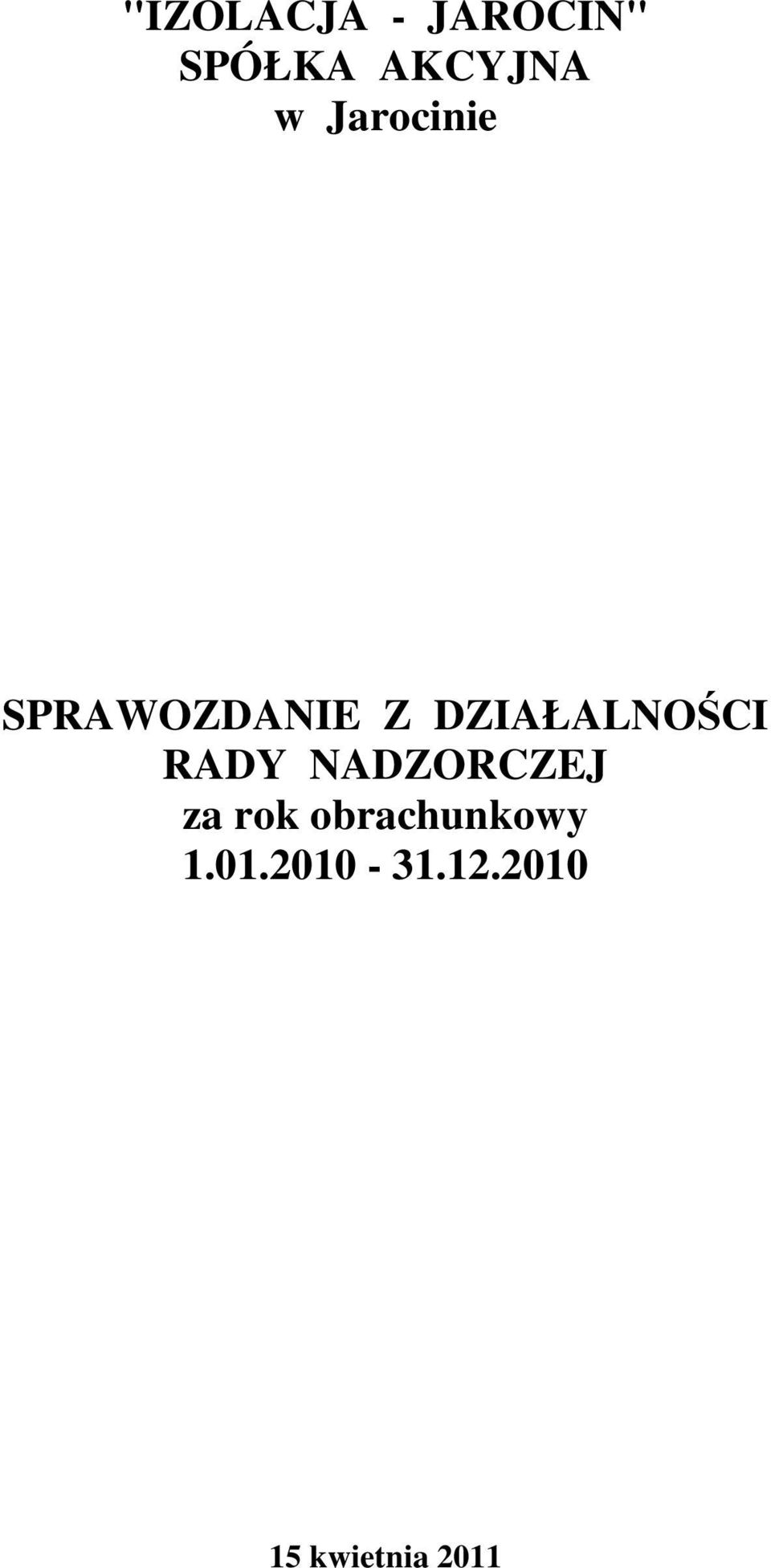 RADY NADZORCZEJ za rok obrachunkowy 1.