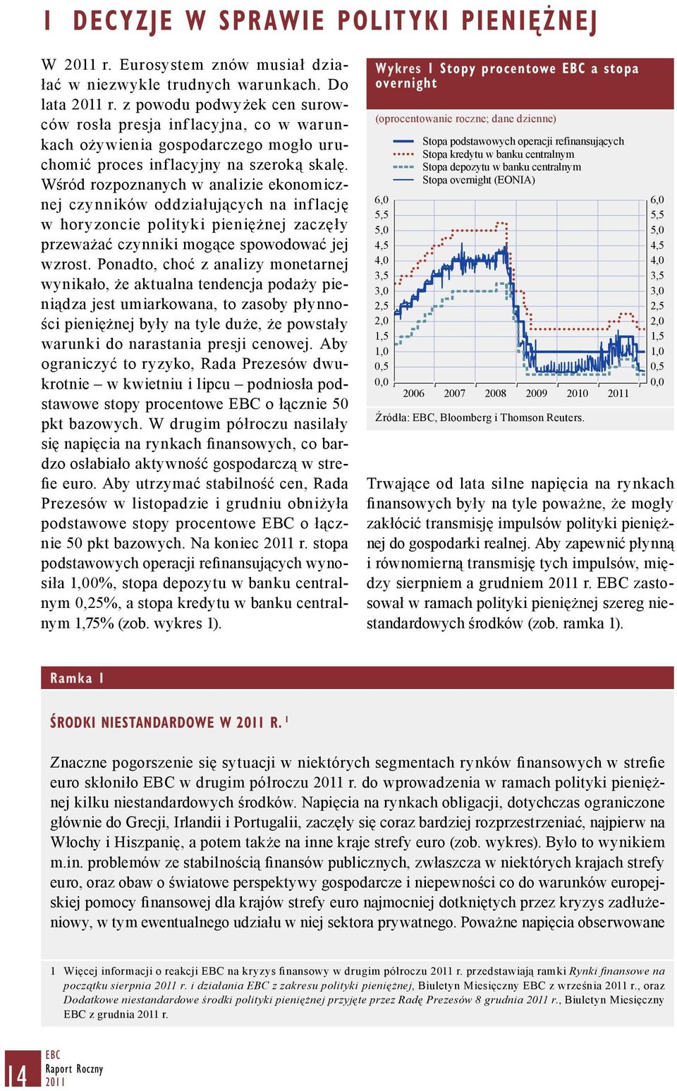 Wśród rozpoznanych w analizie ekonomicznej czynników oddziałujących na inflację w horyzoncie polityki pieniężnej zaczęły przeważać czynniki mogące spowodować jej wzrost.