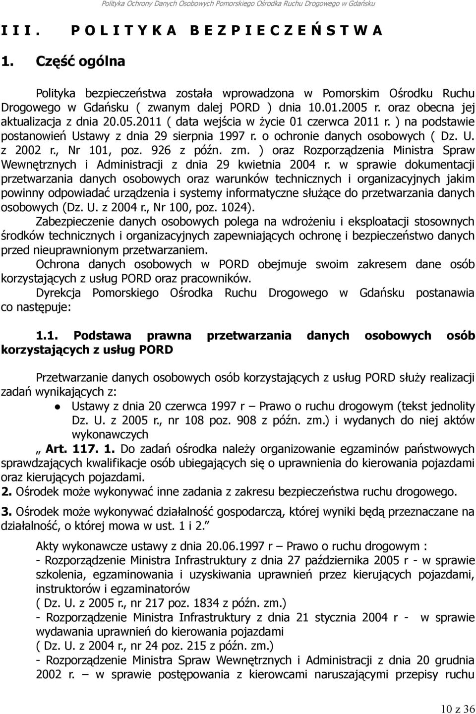 , Nr 101, poz. 926 z późn. zm. ) oraz Rozporządzenia Ministra Spraw Wewnętrznych i Administracji z dnia 29 kwietnia 2004 r.