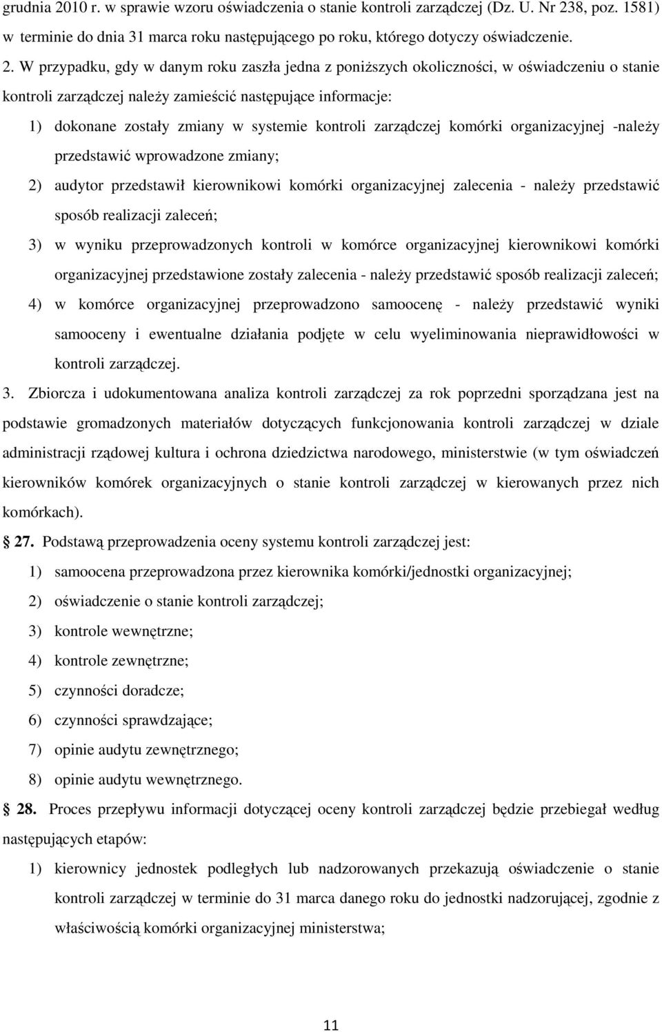 8, poz. 1581) w terminie do dnia 31 marca roku następującego po roku, którego dotyczy oświadczenie. 2.