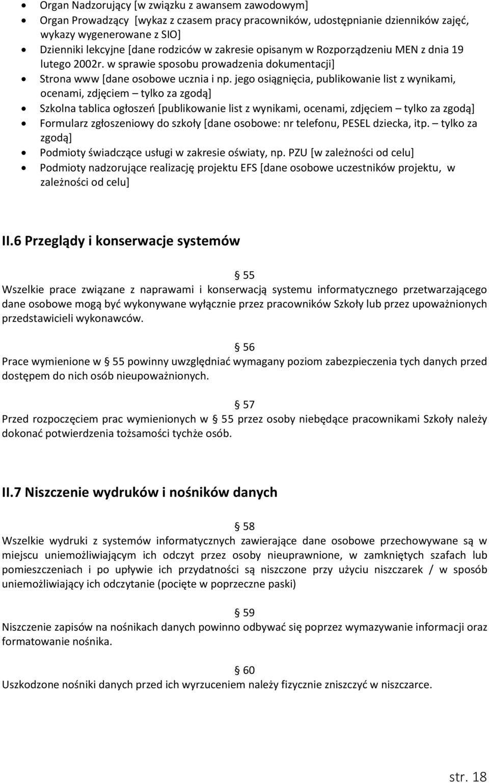 jego osiągnięcia, publikowanie list z wynikami, ocenami, zdjęciem tylko za zgodą] Szkolna tablica ogłoszeń [publikowanie list z wynikami, ocenami, zdjęciem tylko za zgodą] Formularz zgłoszeniowy do