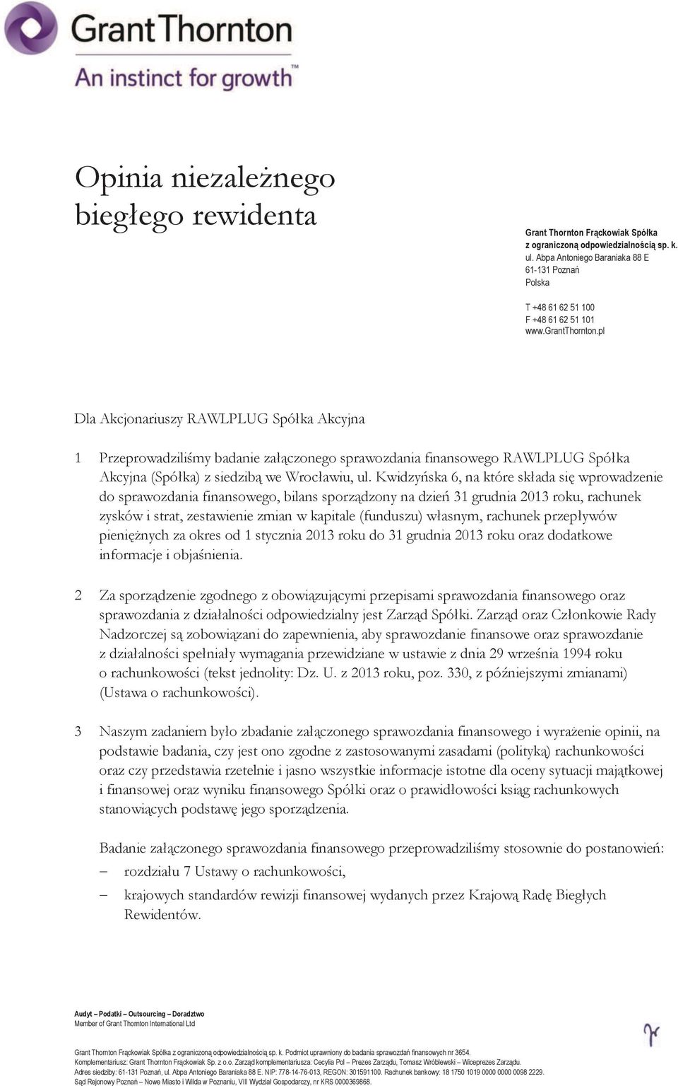 pl Dla Akcjonariuszy RAWLPLUG Spółka Akcyjna 1 Przeprowadziliśmy badanie załączonego sprawozdania finansowego RAWLPLUG Spółka Akcyjna (Spółka) z siedzibą we Wrocławiu, ul.