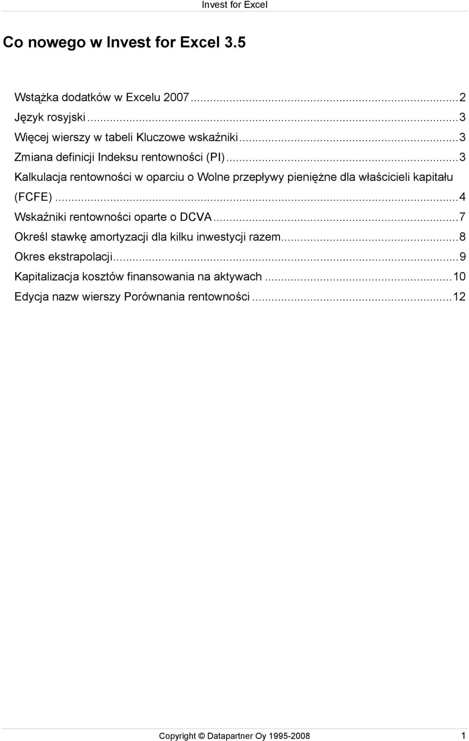 ..3 Kalkulacja rentowności w oparciu o Wolne przepływy pieniężne dla właścicieli kapitału (FCFE).