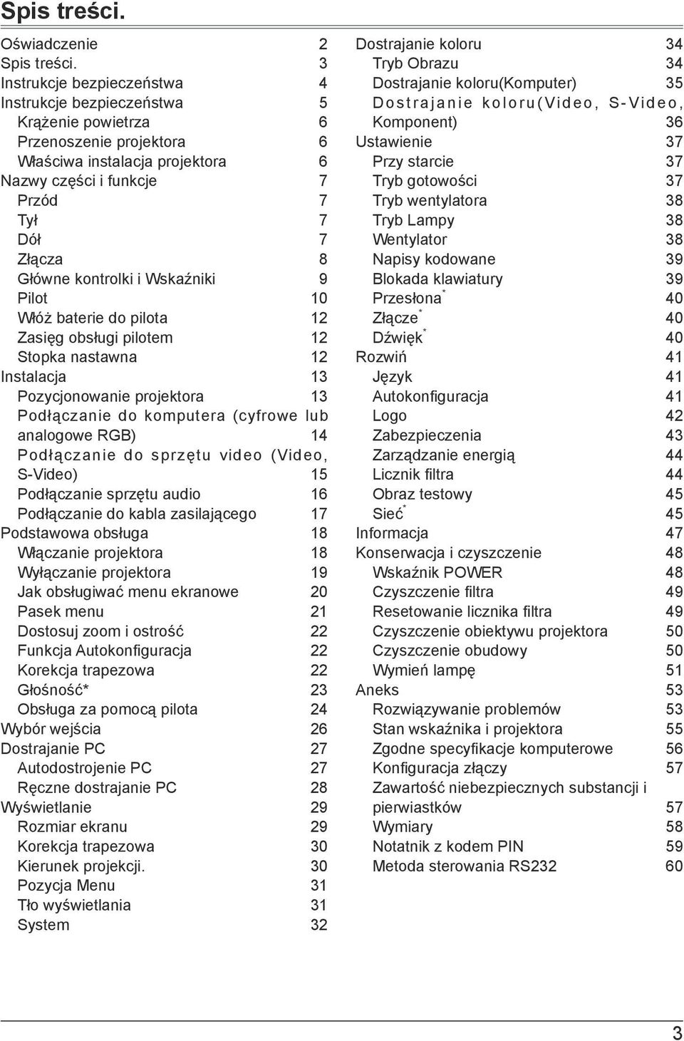 kontrolki i Wskaźniki 9 Pilot 10 Włóż baterie do pilota 12 Zasięg obsługi pilotem 12 Stopka nastawna 12 Instalacja 13 Pozycjonowanie projektora 13 Podłączanie do komputera (cyfrowe lub analogowe RGB)