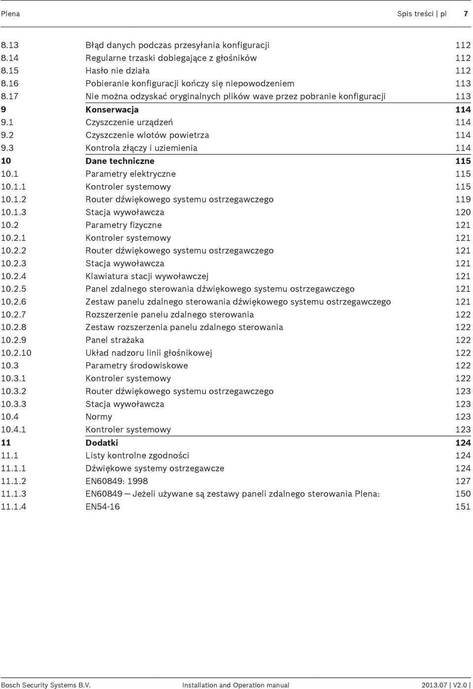 2 Czyszczenie wlotów powietrza 114 9.3 Kontrola złączy i uziemienia 114 10 Dane techniczne 115 10.1 Parametry elektryczne 115 10.1.1 Kontroler systemowy 115 10.1.2 Router dźwiękowego systemu ostrzegawczego 119 10.