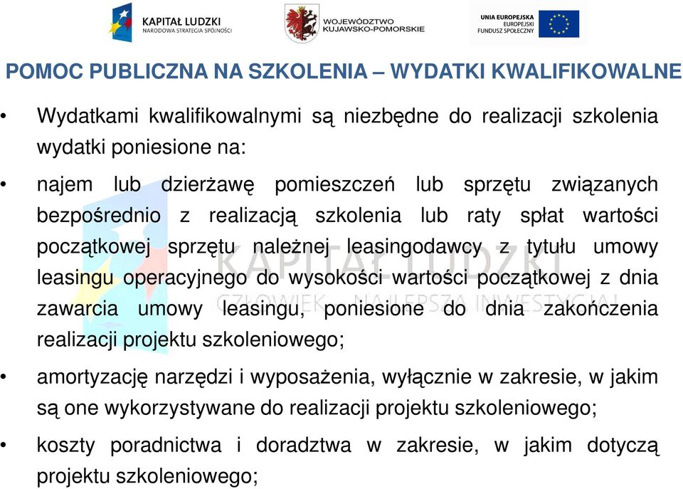 operacyjnego do wysokości wartości początkowej z dnia zawarcia umowy leasingu, poniesione do dnia zakończenia realizacji projektu szkoleniowego; amortyzację narzędzi i