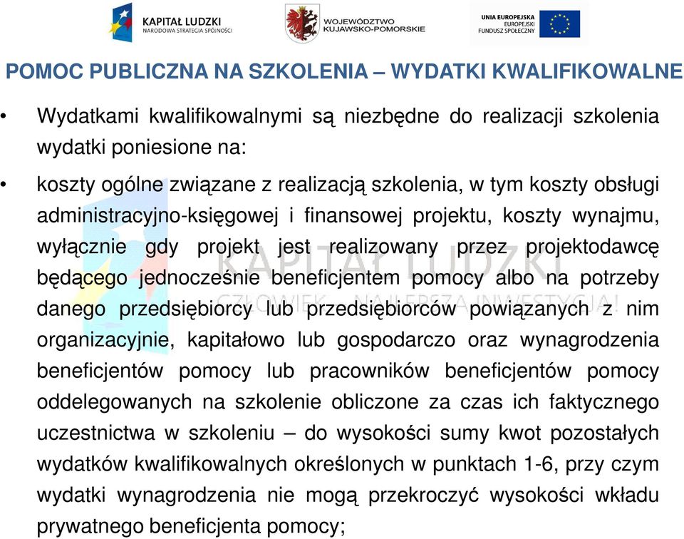 przedsiębiorcy lub przedsiębiorców powiązanych z nim organizacyjnie, kapitałowo lub gospodarczo oraz wynagrodzenia beneficjentów pomocy lub pracowników beneficjentów pomocy oddelegowanych na