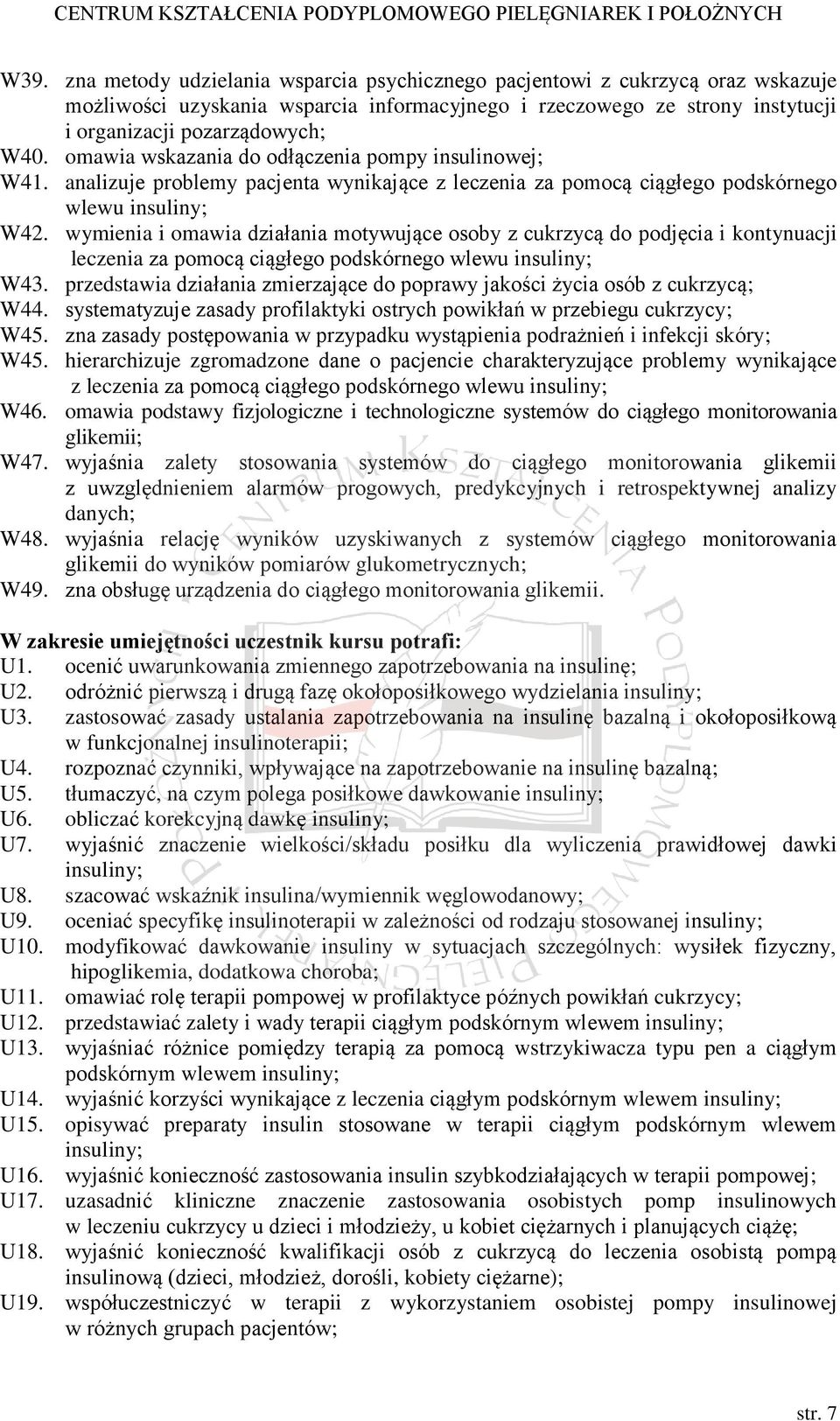 wymienia i omawia działania motywujące osoby z cukrzycą do podjęcia i kontynuacji leczenia za pomocą ciągłego podskórnego wlewu insuliny; W43.