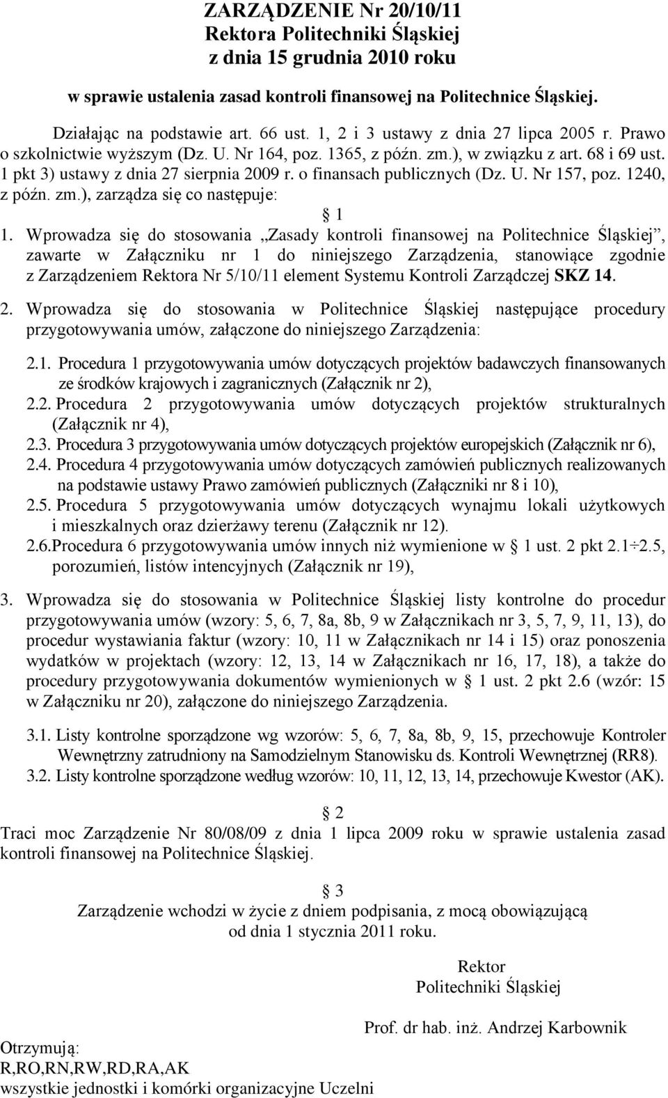 o finansach publicznych (Dz. U. Nr 157, poz. 1240, z późn. zm.), zarządza się co następuje: 1 1.