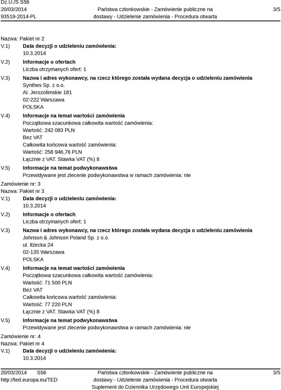 PLN Zamówienie nr: 3 Nazwa: Pakiet nr 3 Johnson & Johnson Poland Sp. z o.o. ul.